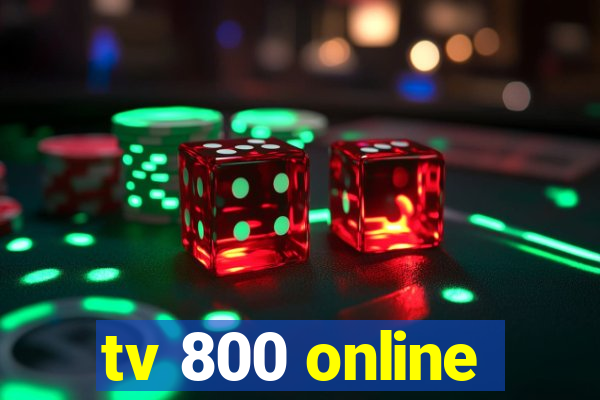 tv 800 online